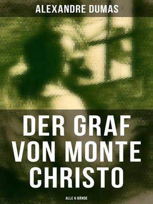 cover image of Der Graf von Monte Christo (Alle 6 Bände)